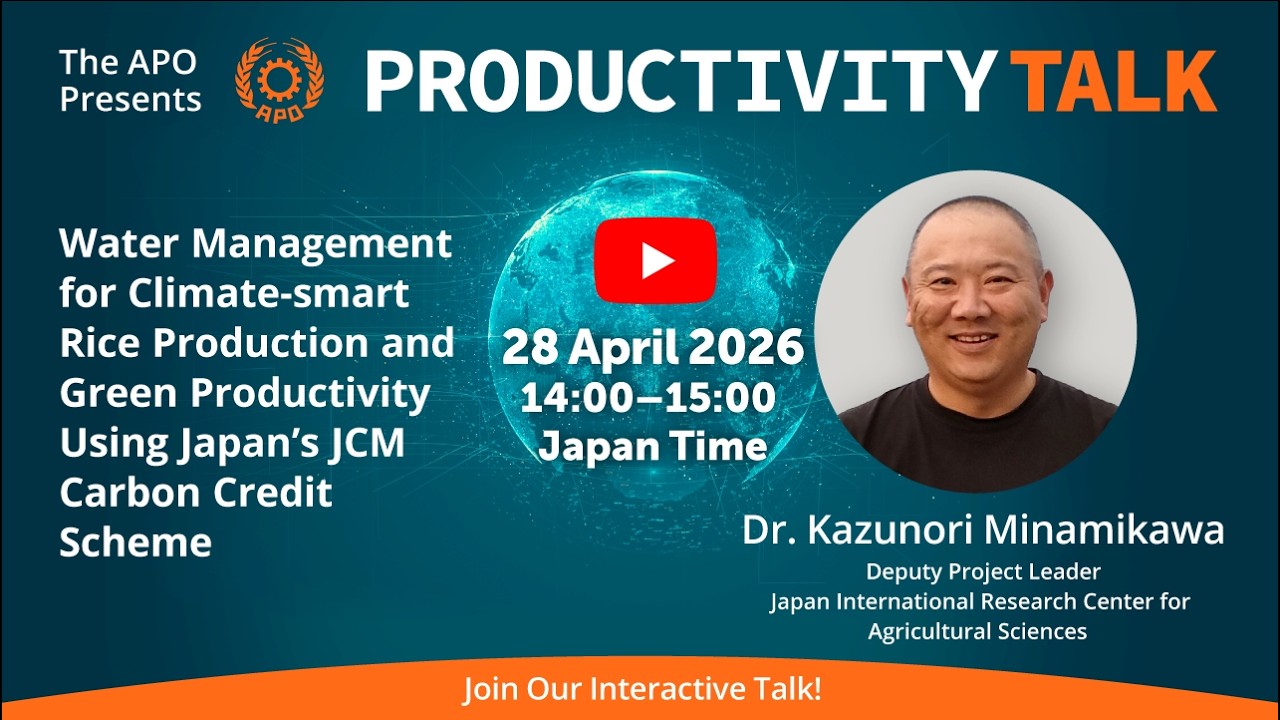 【APO P-talk線上座談】利用日本JCM碳信用計畫進行氣候智慧型水稻生產和綠色生產中的水資源管理